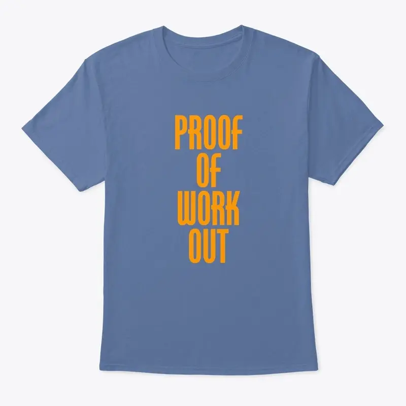 PROOF OF WORK OUT